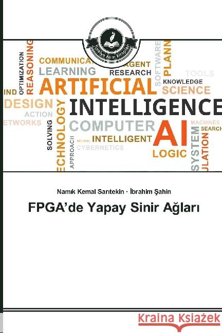 FPGA'de Yapay Sinir Aglar Sar tekin, Nam k Kemal; Sahin,  brahim 9783639813777 Türkiye Alim Kitaplar - książka