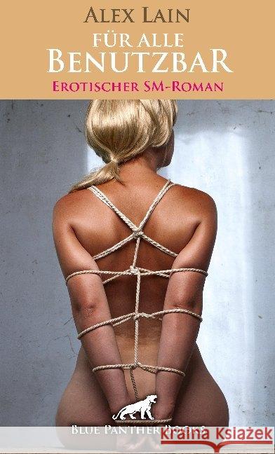 Für alle Benutzbar : Sarah dient ihrem Herrn bedingungslos .... Erotischer SM-Roman Lain, Alex 9783862773770 blue panther books - książka