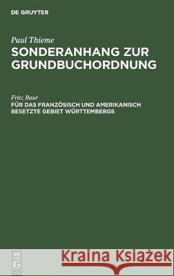 Für Das Französisch Und Amerikanisch Besetzte Gebiet Württembergs Fritz Baur 9783112448038 De Gruyter - książka