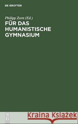 Für das humanistische Gymnasium Philipp Zorn 9783111312804 De Gruyter - książka