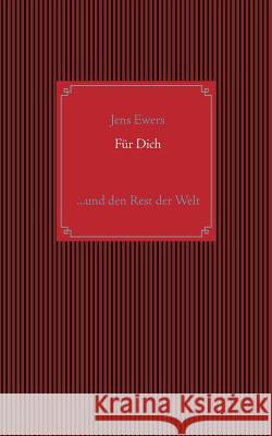 Für Dich: ...und den Rest der Welt Jens Ewers 9783741296277 Books on Demand - książka
