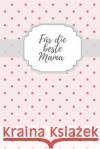 Für die beste Mama: Erinnerungsbuch für Mütter I Geschenkideen für Mama zum Muttertag Weihnachten Geburtstag I individuelles Buch zum selb Fuchs, Susi 9781688386730 Independently Published