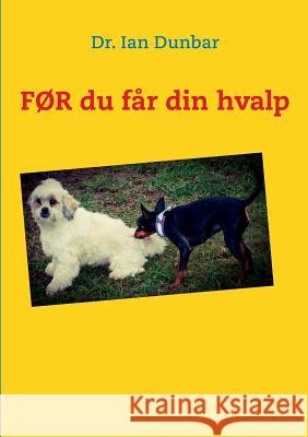 FØR du får din hvalp Dunbar, Ian 9789174631845 Books on Demand - książka