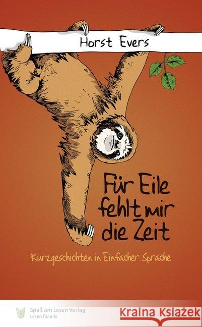Für Eile fehlt mir die Zeit : Kurzgeschichten in Einfacher Sprache Evers, Horst 9783947185368 Spaß am Lesen Verlag GmbH - książka