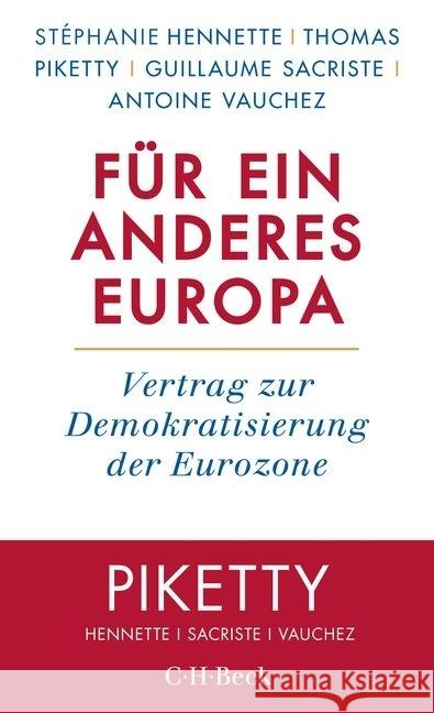 Für ein anderes Europa : Vertrag zur Demokratisierung der Eurozone Piketty, Thomas; Hennette, Stéphanie; Sacriste, Guillaume 9783406714962 Beck - książka