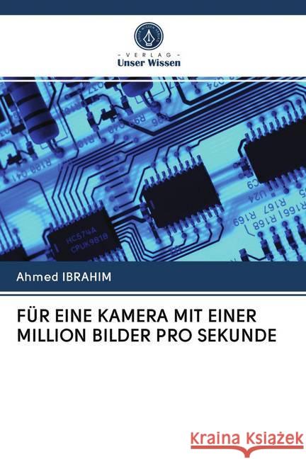 FÜR EINE KAMERA MIT EINER MILLION BILDER PRO SEKUNDE Ibrahim, Ahmed 9786202726863 Verlag Unser Wissen - książka