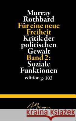 Für eine neue Freiheit 2: Kritik der politischen Gewalt: Soziale Funktionen Blankertz, Stefan 9783739219608 Books on Demand - książka