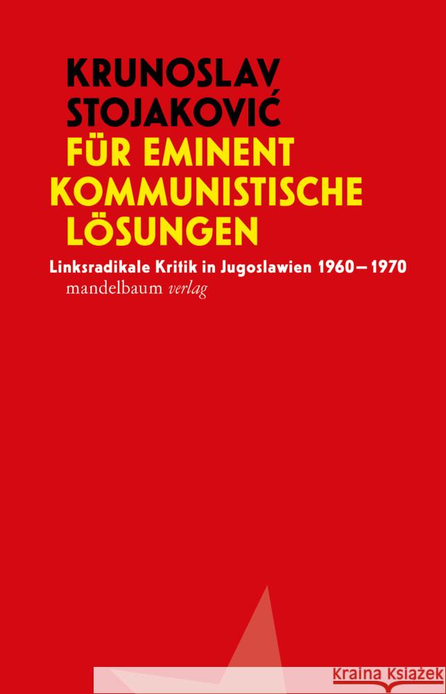 Für eminent kommunistische Lösungen Stojakovic, Krunoslav 9783854769309 Mandelbaum - książka