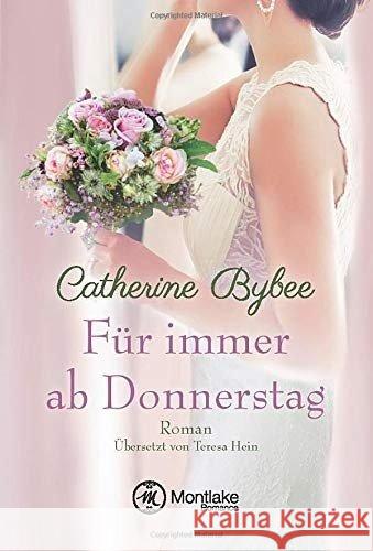 Für immer ab Donnerstag : Roman Bybee, Catherine 9781503951877 Montlake Romance - książka