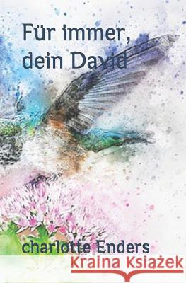 Für Immer, Dein David Enders, Charlotte 9781548497750 Createspace Independent Publishing Platform - książka