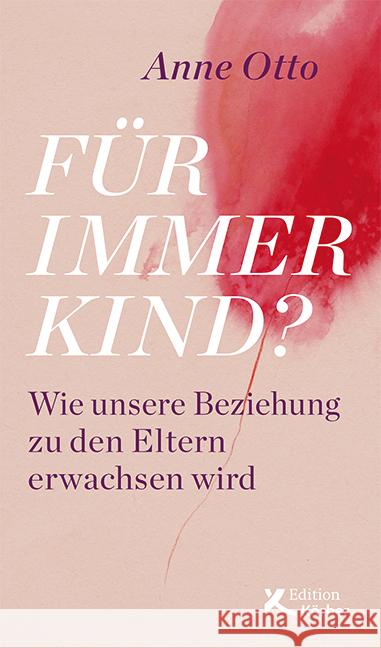 Für immer Kind? Otto, Anne 9783896842947 Edition Körber - książka