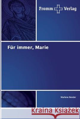 Für immer, Marie Bender, Marlene 9786138349532 Fromm Verlag - książka