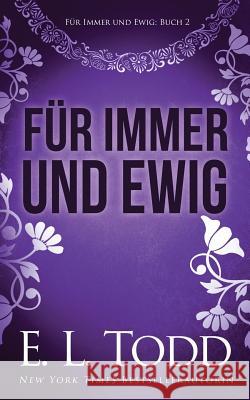 Für Immer und Ewig Todd, E. L. 9781726156868 Createspace Independent Publishing Platform - książka