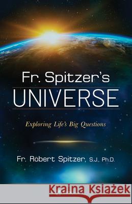 Fr. Spitzer's Universe Robert Spitzer 9781682782859 Ewtn Publishing Inc. - książka