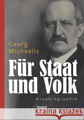 Für Staat und Volk. Autobiographie Michaelis, Georg 9783863476342 Severus - książka