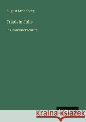 Fr?ulein Julie: in Gro?druckschrift August Strindberg 9783566022761 Antigonos Verlag - książka