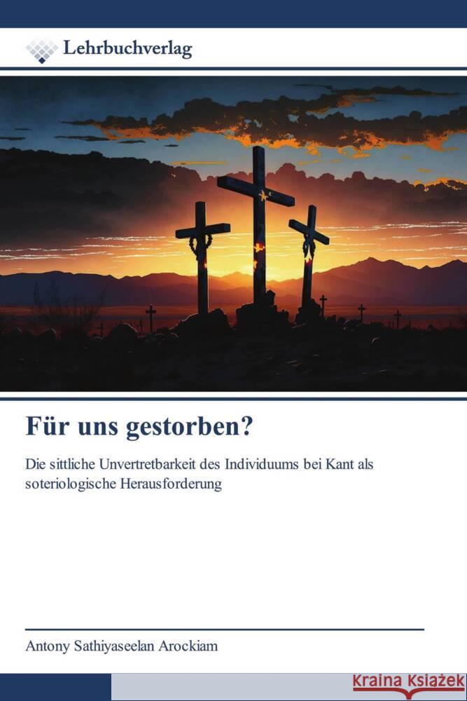 Für uns gestorben? Arockiam, Antony Sathiyaseelan 9786208869441 Lehrbuchverlag - książka