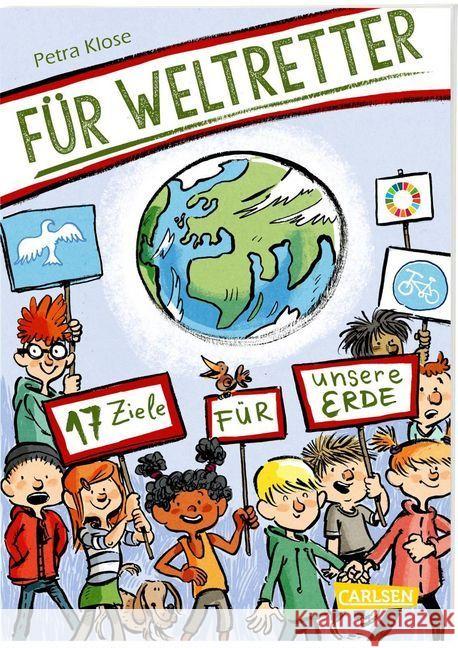 Für Weltretter: 17 Ziele für unsere Erde : Für eine nachhaltige Entwicklung Klose, Petra 9783551253002 Carlsen - książka