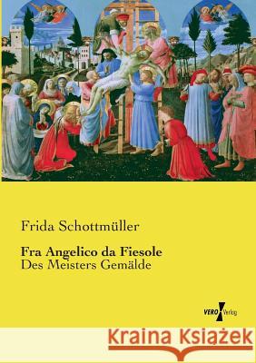 Fra Angelico da Fiesole: Des Meisters Gemälde Frida Schottmüller 9783737206419 Vero Verlag - książka