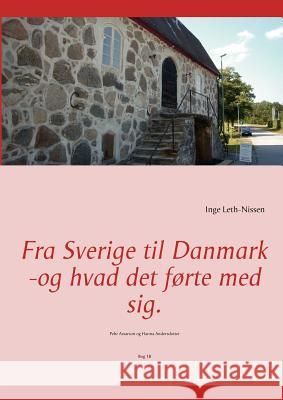 Fra Sverige til Danmark -og hvad det førte med sig.: Pehr Assarson og Hanna Andersdotter Inge Leth-Nissen 9788771145922 Books on Demand - książka