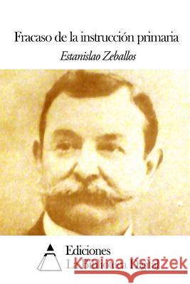 Fracaso de la instrucción primaria Zeballos, Estanislao 9781505366617 Createspace - książka