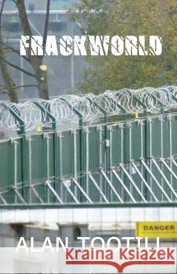 Frackworld: A Blackpool Novel Alan Tootill 9781499533866 Createspace - książka