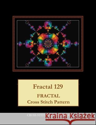 Fractal 129: Fractal Cross Stitch Pattern Cross Stitch Collectibles Kathleen George 9781717108814 Createspace Independent Publishing Platform - książka