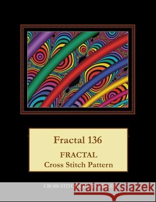 Fractal 136: Fractal Cross Stitch Pattern Cross Stitch Collectibles Kathleen George 9781717109064 Createspace Independent Publishing Platform - książka