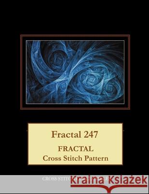Fractal 247: Fractal Cross Stitch Pattern Cross Stitch Collectibles Kathleen George 9781727003925 Createspace Independent Publishing Platform - książka