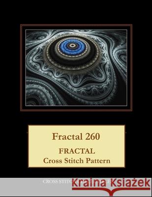Fractal 260: Fractal Cross Stitch Pattern Cross Stitch Collectibles Kathleen George 9781727004359 Createspace Independent Publishing Platform - książka