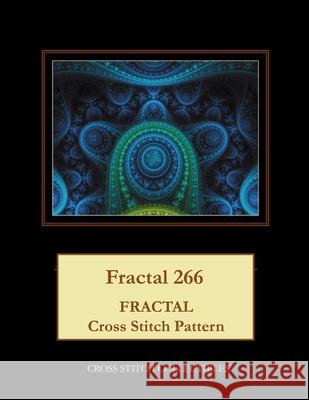 Fractal 266: Fractal Cross Stitch Pattern Cross Stitch Collectibles Kathleen George 9781727004427 Createspace Independent Publishing Platform - książka
