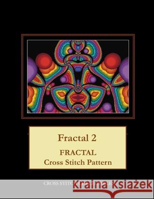 Fractal 2: Fractal Cross Stitch Pattern Cross Stitch Collectibles Kathleen George 9781986152396 Createspace Independent Publishing Platform - książka