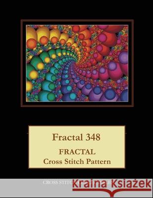 Fractal 348: Fractal Cross Stitch Pattern Kathleen George Cross Stitch Collectibles 9781074829391 Independently Published - książka