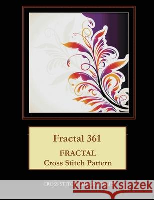 Fractal 361: Fractal Cross Stitch Pattern Kathleen George Cross Stitch Collectibles 9781074921675 Independently Published - książka