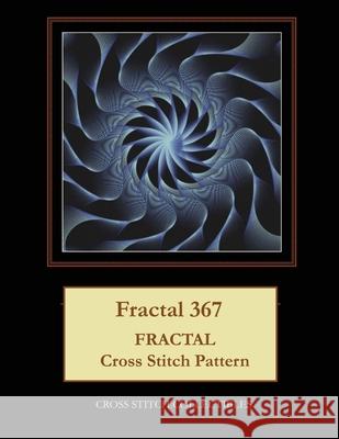 Fractal 367: Fractal Cross Stitch Pattern Kathleen George Cross Stitch Collectibles 9781074674236 Independently Published - książka