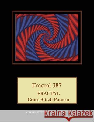 Fractal 387: Fractal Cross Stitch Pattern Kathleen George Cross Stitch Collectibles 9781074676872 Independently Published - książka