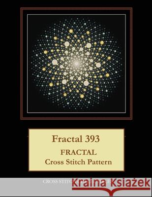 Fractal 393: Fractal Cross Stitch Pattern Kathleen George Cross Stitch Collectibles 9781074502478 Independently Published - książka