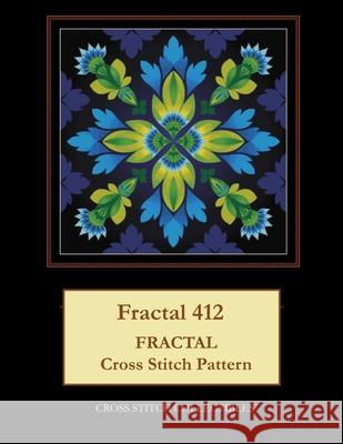 Fractal 412: Fractal Cross Stitch Pattern Kathleen George Cross Stitch Collectibles 9781070385877 Independently Published - książka
