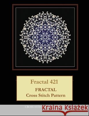 Fractal 421: Fractal Cross Stitch Pattern Kathleen George Cross Stitch Collectibles 9781070386775 Independently Published - książka