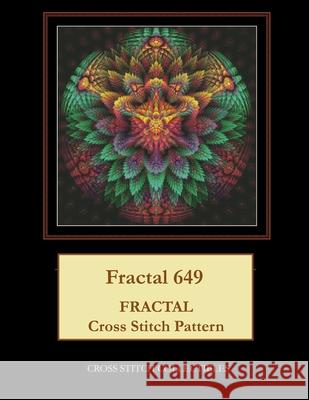 Fractal 649: Fractal Cross Stitch Pattern Cross Stitch Collectibles Kathleen George 9781979784122 Createspace Independent Publishing Platform - książka