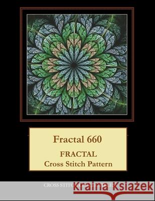 Fractal 660: Fractal Cross Stitch Pattern Kathleen George, Cross Stitch Collectibles 9781984328137 Createspace Independent Publishing Platform - książka