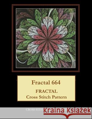 Fractal 664: Fractal Cross Stitch Pattern Cross Stitch Collectibles Kathleen George 9781984328670 Createspace Independent Publishing Platform - książka