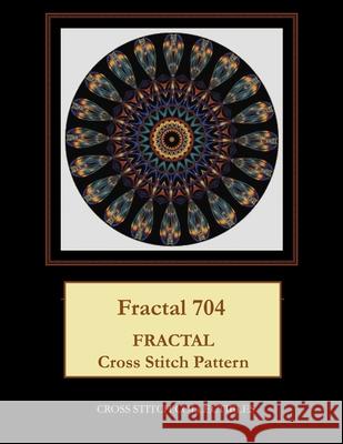Fractal 704: Fractal Cross Stitch Pattern Cross Stitch Collectibles Kathleen George 9781727890044 Createspace Independent Publishing Platform - książka