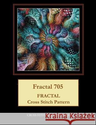 Fractal 705: Fractal Cross Stitch Pattern Cross Stitch Collectibles Kathleen George 9781727890075 Createspace Independent Publishing Platform - książka