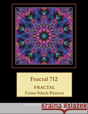 Fractal 712: Fractal Cross Stitch Pattern Cross Stitch Collectibles Kathleen George 9781729732670 Createspace Independent Publishing Platform - książka