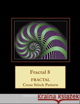 Fractal 8: Fractal Cross Stitch Pattern Cross Stitch Collectibles Kathleen George 9781986152525 Createspace Independent Publishing Platform - książka
