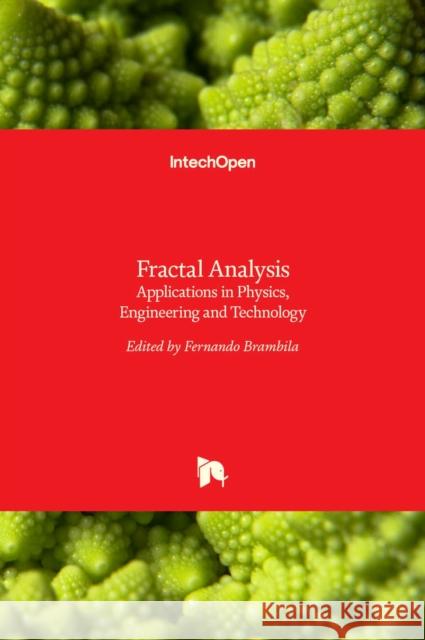 Fractal Analysis: Applications in Physics, Engineering and Technology Fernando Brambila 9789535131915 Intechopen - książka