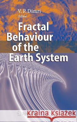 Fractal Behaviour of the Earth System Vijay P. Dimri V. P. Dimri 9783540265320 Springer - książka