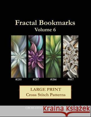Fractal Bookmarks Vol. 6: Large Print Cross Stitch Patterns Cross Stitch Collectibles Kathleen George 9781974535880 Createspace Independent Publishing Platform - książka