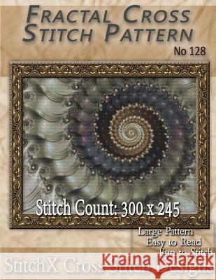 Fractal Cross Stitch Pattern - No. 128 Tracy Warrington Stitchx 9781500184117 Createspace - książka